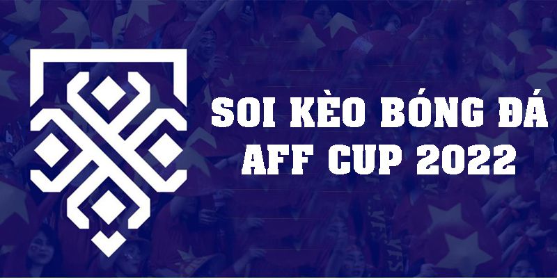soi-keo-bong-da-affcup-2022-1